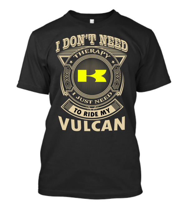 I Don't Need Therapy I Just Need To Ride My Kawasaki Vulcan T-Shirt