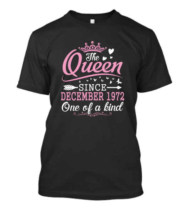 The Queen Since December 1972 One Of A Kind T-Shirt