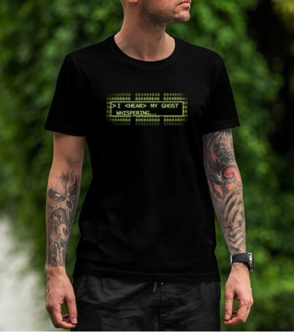 I Hear My Ghost Whispering Digital Code T-Shirt