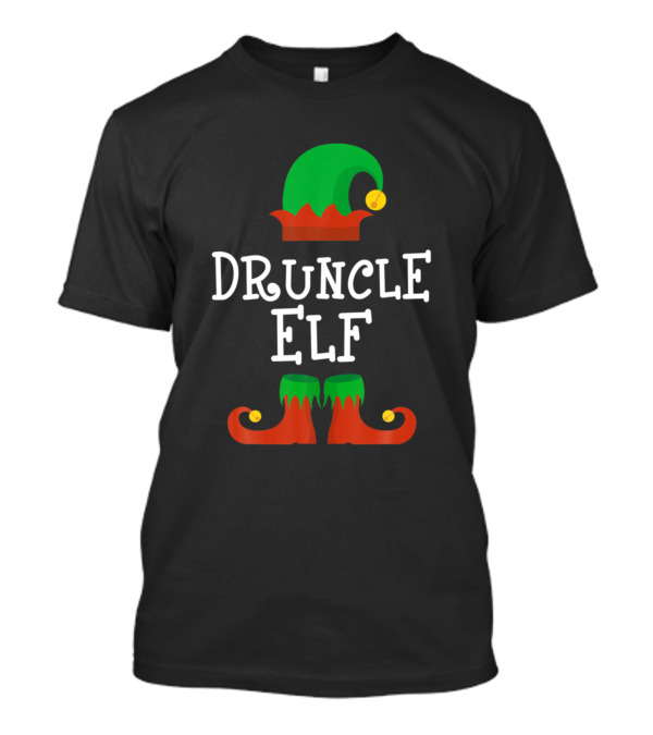 Druncle Elf Christmas Drunkle Drunk Uncle Holiday Fun In Festive Elf T-Shirt