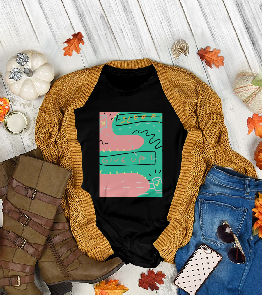 Sleep Give Up T-Shirt