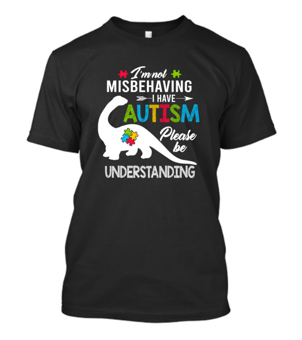 I'm Not Misbehaving I Have Autism Please Be Understanding Dinosaur Puzzle T-Shirt