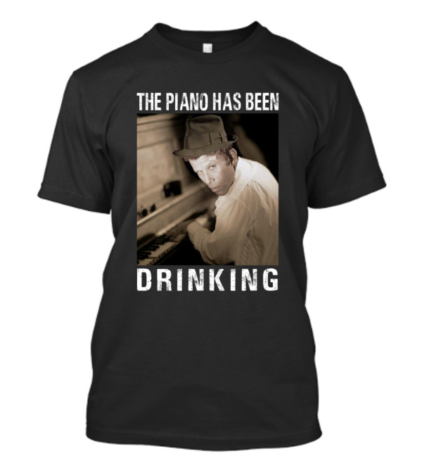 The Piano Has Been Drinking Tom Waits Vintage Style Image T-Shirt