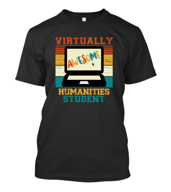 Virtually Awesome Humanities Student T-Shirt