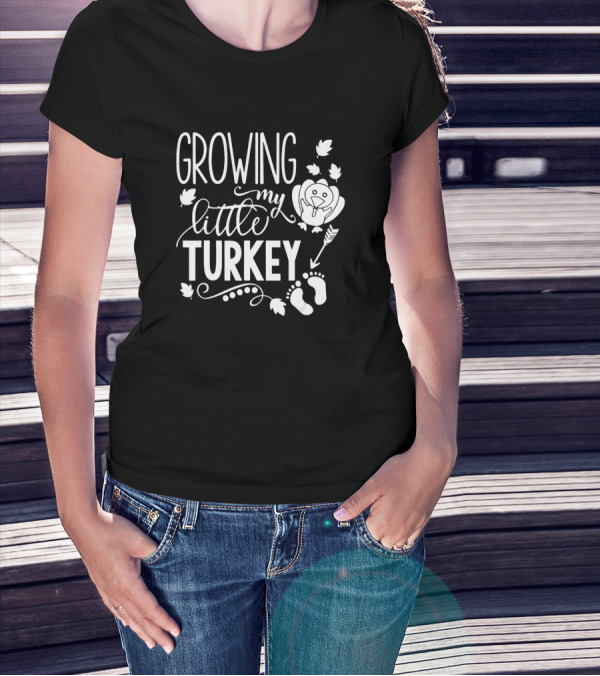 Growing My Little Turkey Thanksgiving Pregnancy Announcement T-Shirt