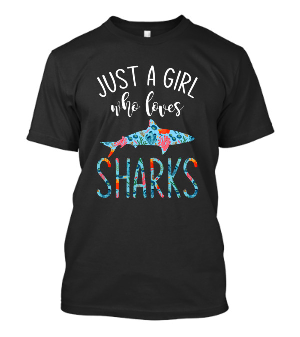 Just A Girl Who Loves Sharks Colorful T-Shirt