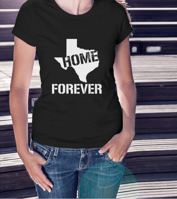 Home Forever Awesome Texas Resident Map T-Shirt