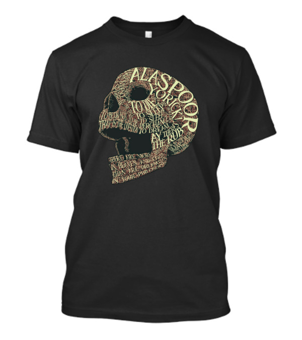 Alas Poor Yorick To Be Or Not To Be That Is The Question In Your Philosophical Rub T-Shirt