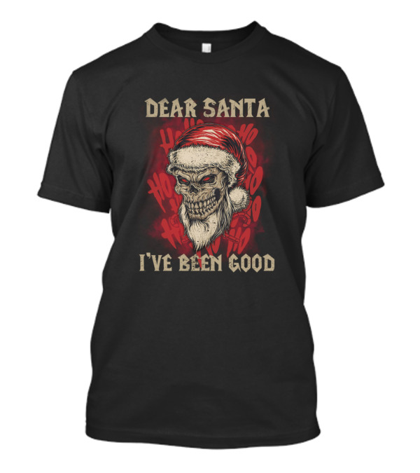 Dear Santa I've Been Good Skull Ho Ho Ho T-Shirt
