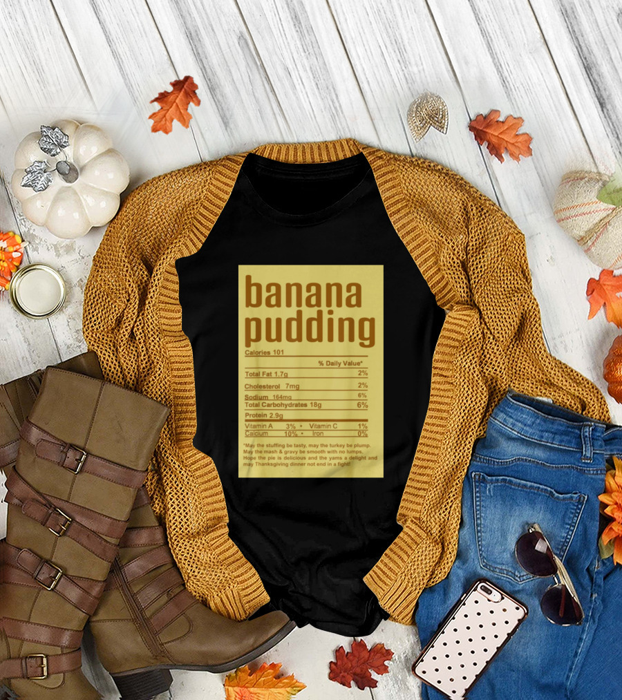 Banana Pudding Nutritional Thanksgiving Christmas Calories Recipe T-Shirt
