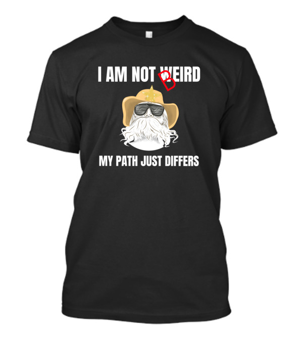 I Am Not A Beard My Path Just Differs T-Shirt