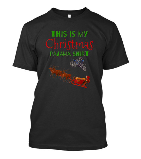 THIS IS MY Christmas Pajama Shirt Dirt Bike Santa Motocross Off Road T-Shirt