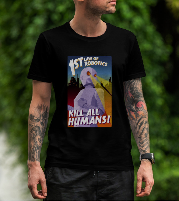 1st Law Of Robotics Kill All Humans T-Shirt