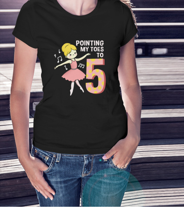 Pointing My Toes To 5 Ballet Dancer With Musical Notes T-Shirt