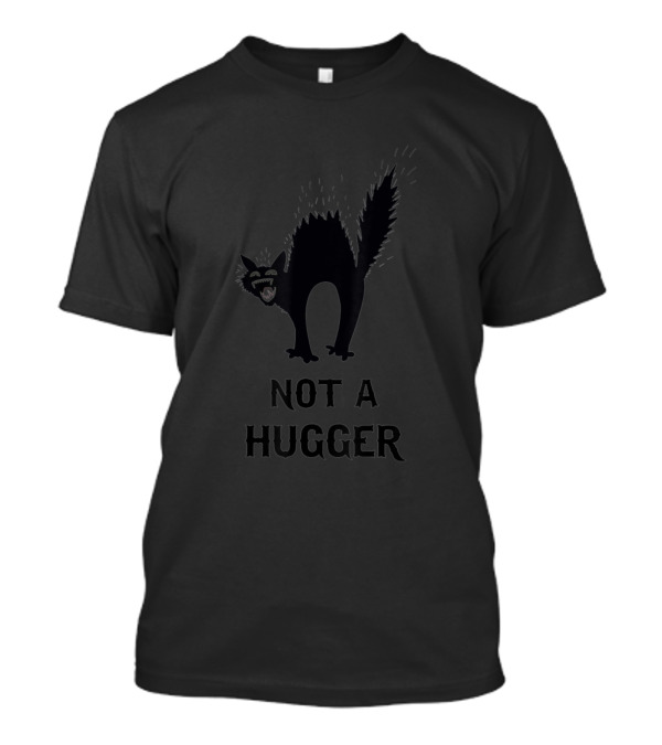 Not A Hugger Cat Silhouette Scary Expression T-Shirt