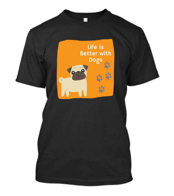 Life Is Better With Dogs Pug Paw Prints T-Shirt