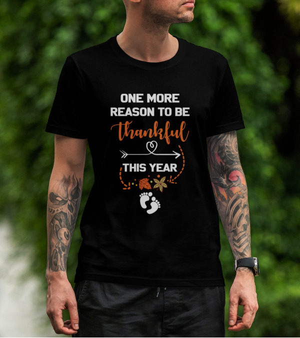 One More Reason To Be Thankful This Year With Autumn Leaves And Baby Feet T-Shirt