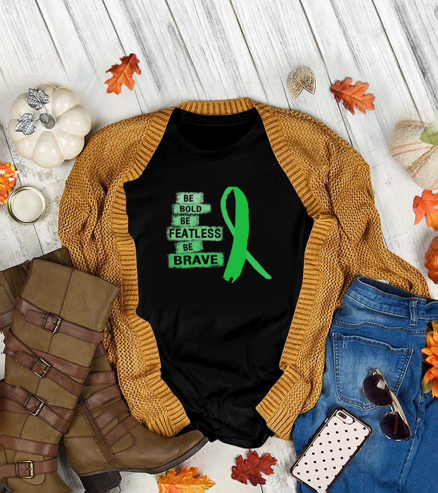 Be Bold Be Featless Be Brave Adrenal Cancer Awareness Green T-Shirt