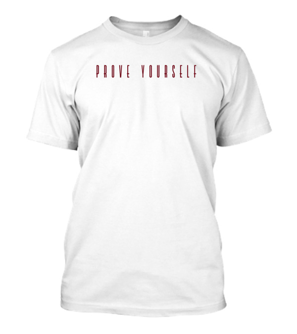 Prove Yourself Motivation Challenge T-Shirt