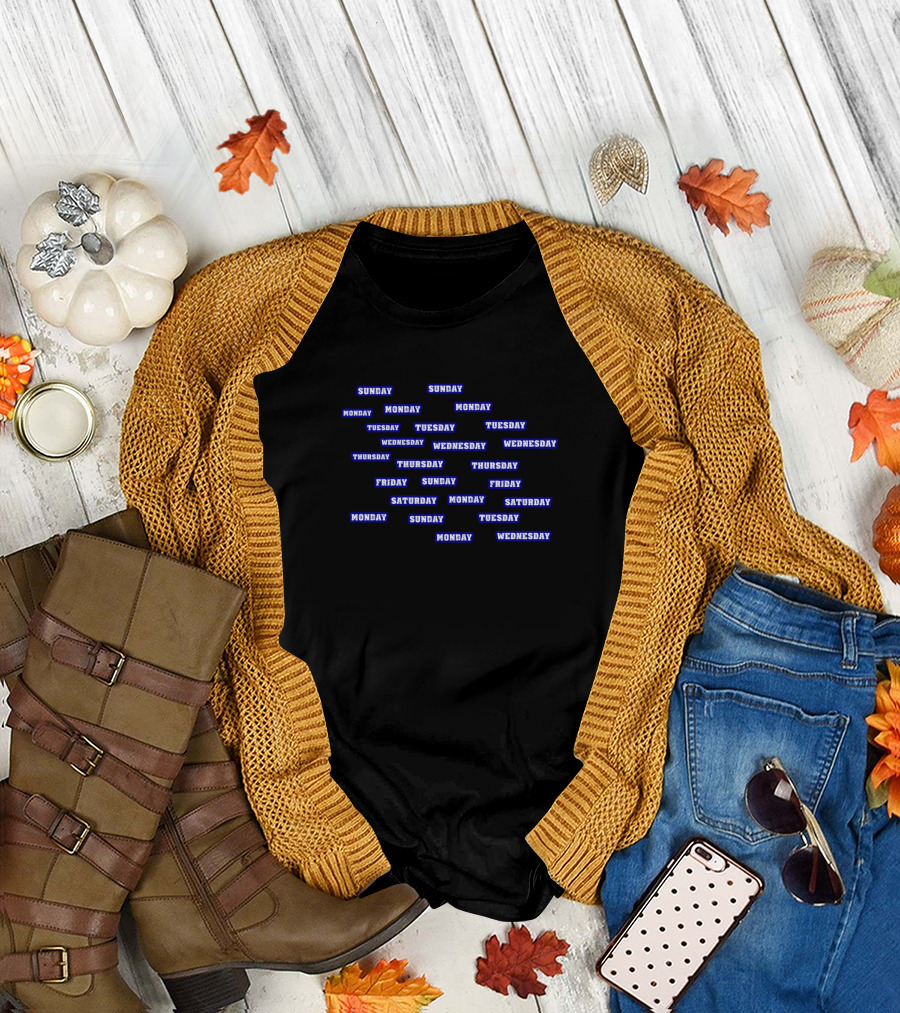 Random Days Monday Tuesday Wednesday Thursday Friday Saturday Sunday Typography T-Shirt