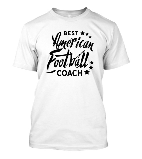 Best American Football Coach Team Coaching Trainer T-Shirt