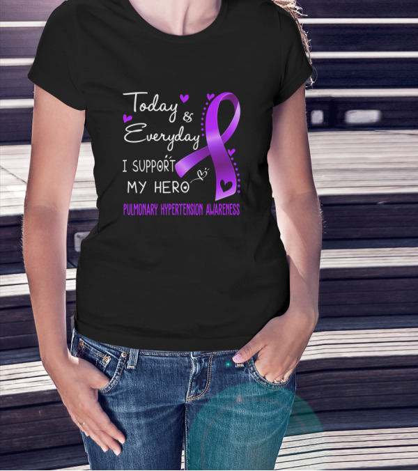 Today And Everyday I Support My Hero Pulmonary Hypertension Awareness T-Shirt