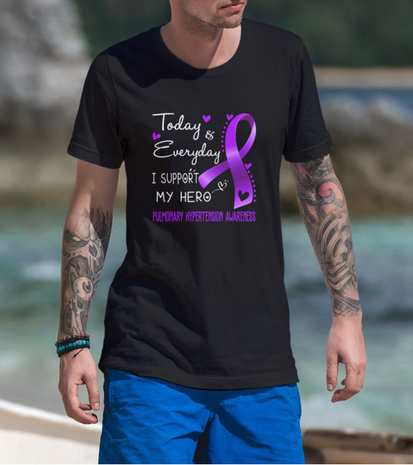 Today And Everyday I Support My Hero Pulmonary Hypertension Awareness T-Shirt