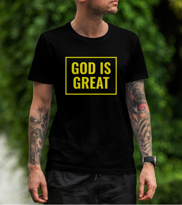 God Is Great Christian Quotes T-Shirt