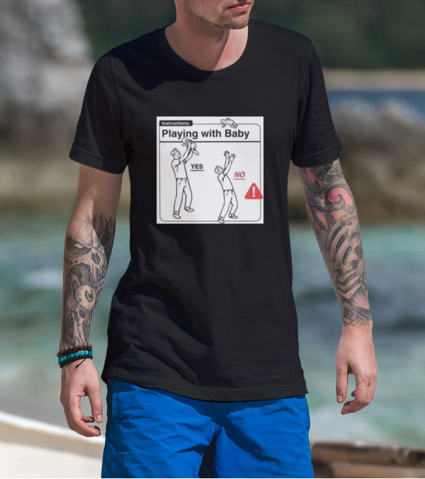 Instructions: Playing With Baby Yes No T-Shirt