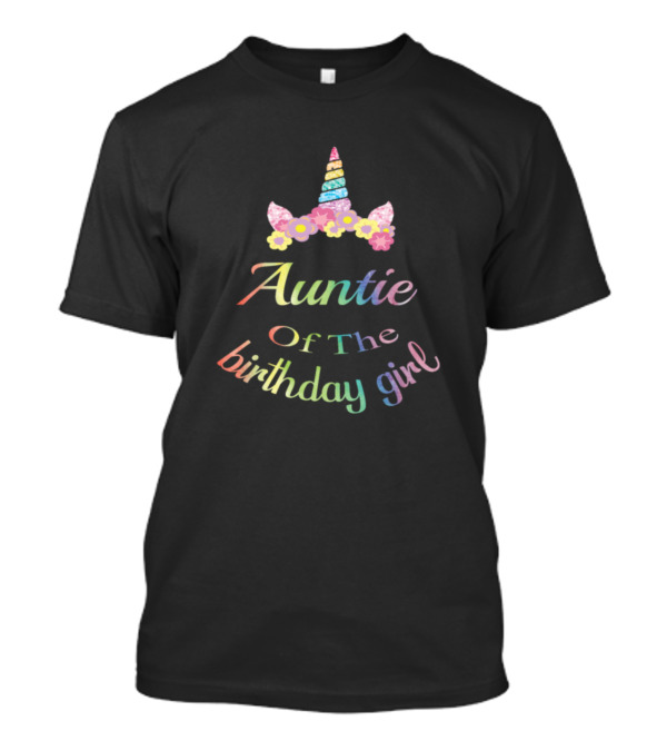 Auntie Of The Birthday Girl Unicorn Rainbow Crown T-Shirt