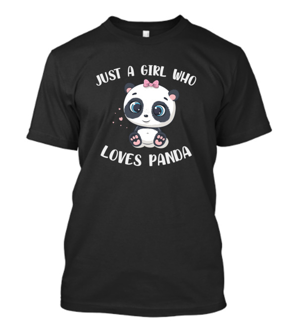 JUST A GIRL WHO LOVES PANDA CUTE KAWAII PANDA WITH BOW T-Shirt