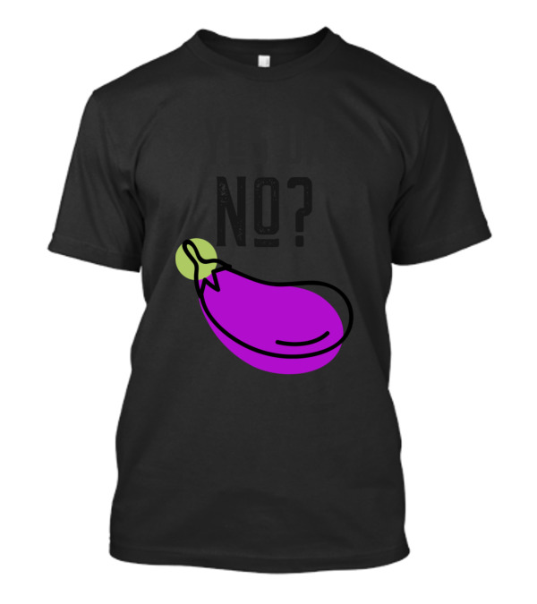 YES OR NO EGGPLANT ICON PURPLE AND GREEN QUESTION T-Shirt