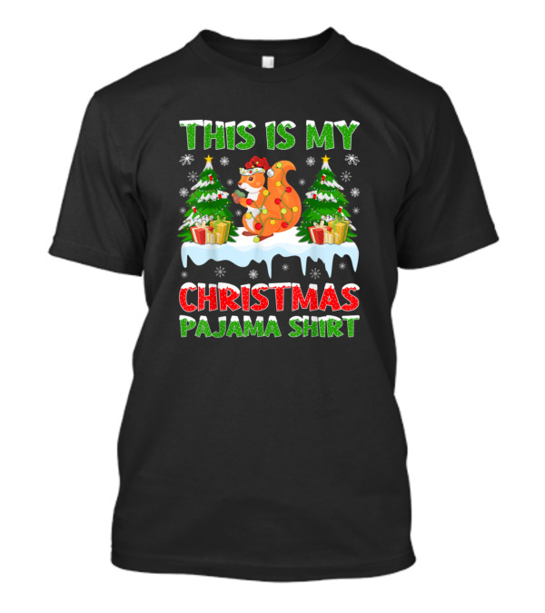 This Is My Christmas Pajama Shirt With Squirrel T-Shirt