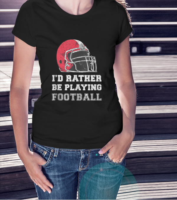 I'd Rather Be Playing Football Red Helmet Motif T-Shirt