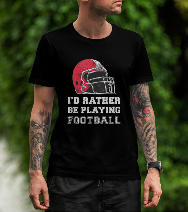 I'd Rather Be Playing Football Red Helmet Motif T-Shirt