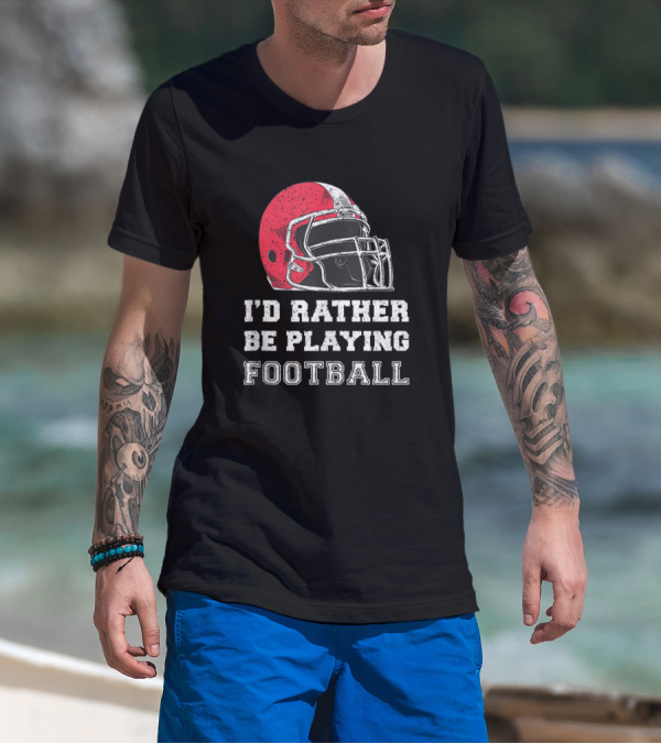 I'd Rather Be Playing Football Red Helmet Motif T-Shirt
