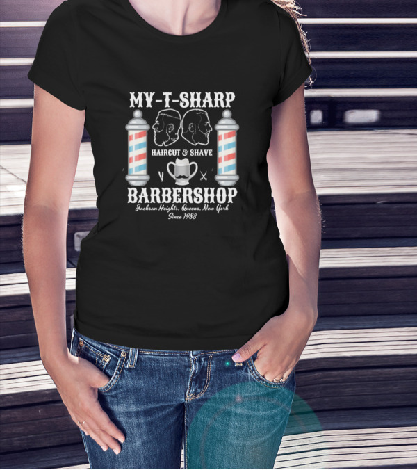 MY-T-SHARP Haircut And Shave Barbershop Jackson Heights Queens New York Since 1988 T-Shirt
