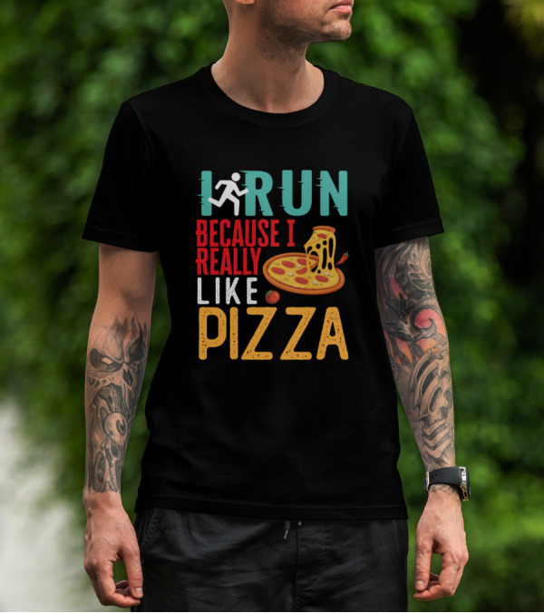 I Run Because I Really Like Pizza With Cheesy Slice And Runner T-Shirt