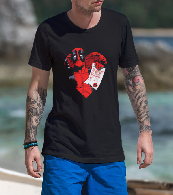 To Do List Be Your Valentine Deadpool Heart T-Shirt