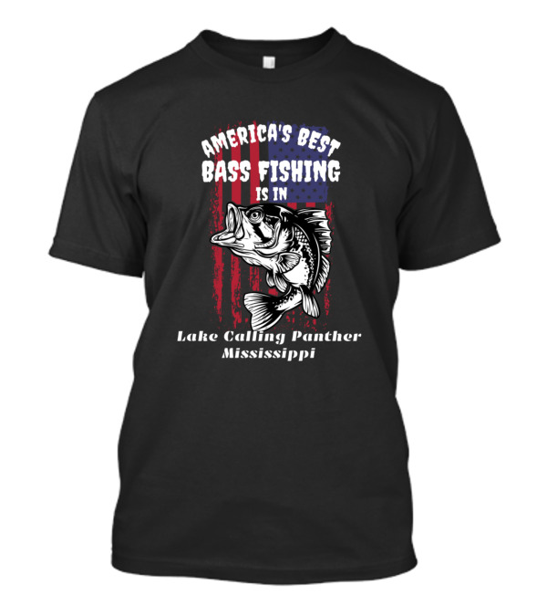 America's Best Bass Fishing Is In Lake Calling Panther Mississippi T-Shirt