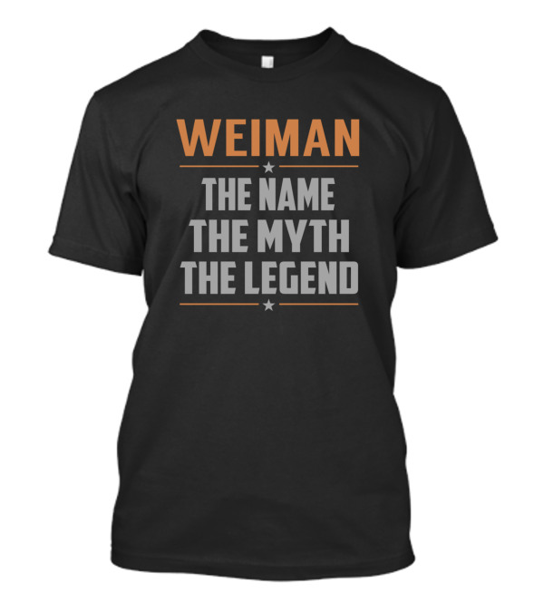Weiman The Name The Myth The Legend Star Accented Text T-Shirt
