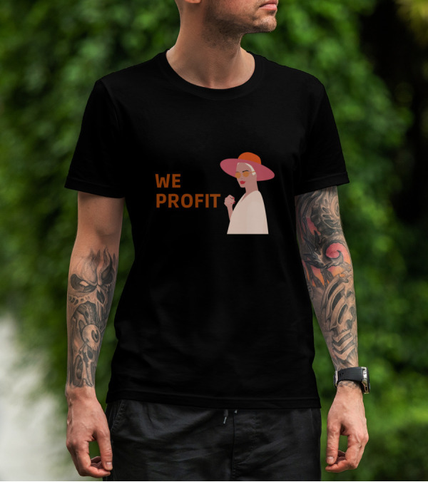 We Don't Gossip We Profit Fashionable Woman T-Shirt