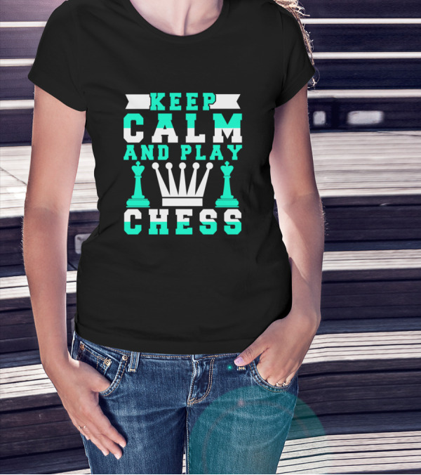 Keep Calm And Play Chess With Crown And Rook T-Shirt