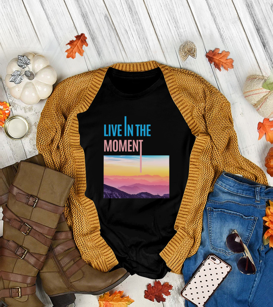 LIVE IN THE MOMENT Sunset Mountain Landscape T-Shirt