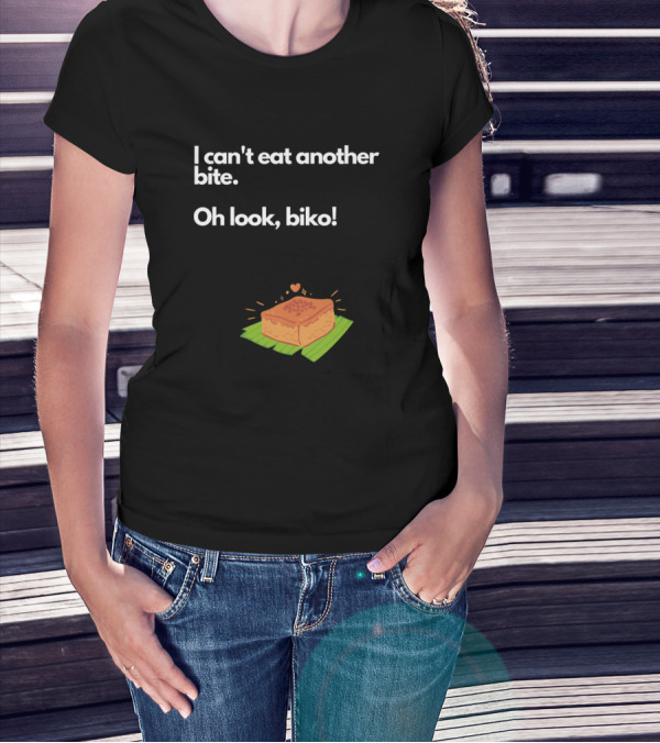 I Can't Eat Another Bite Oh Look Biko Delightful Filipino Dessert Humor T-Shirt