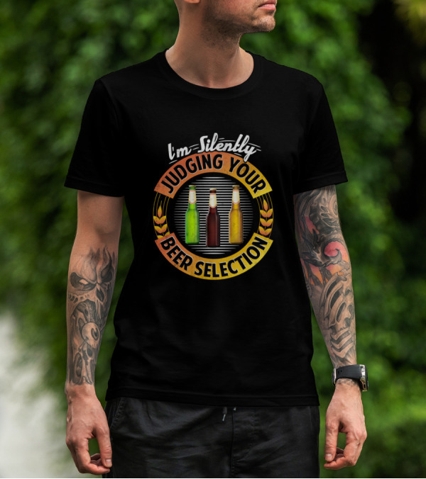 I'm Silently Judging Your Beer Selection With Trio Of Bottles And Wheat Stalks T-Shirt