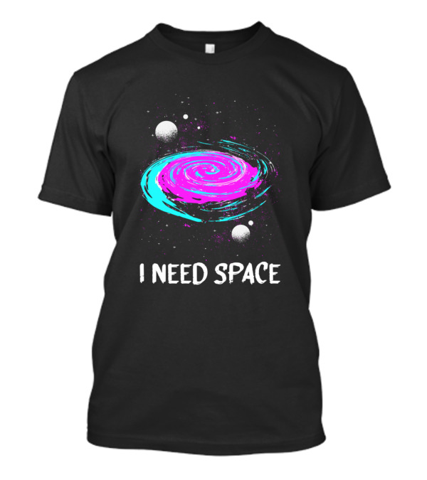 I Need Space Saturn Is My Happy Place Spaceman T-Shirt