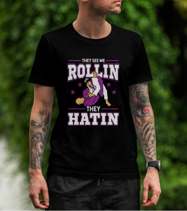 They See Me Rollin They Hatin Jiu Jitsu BJJ Martial Arts Grappling T-Shirt