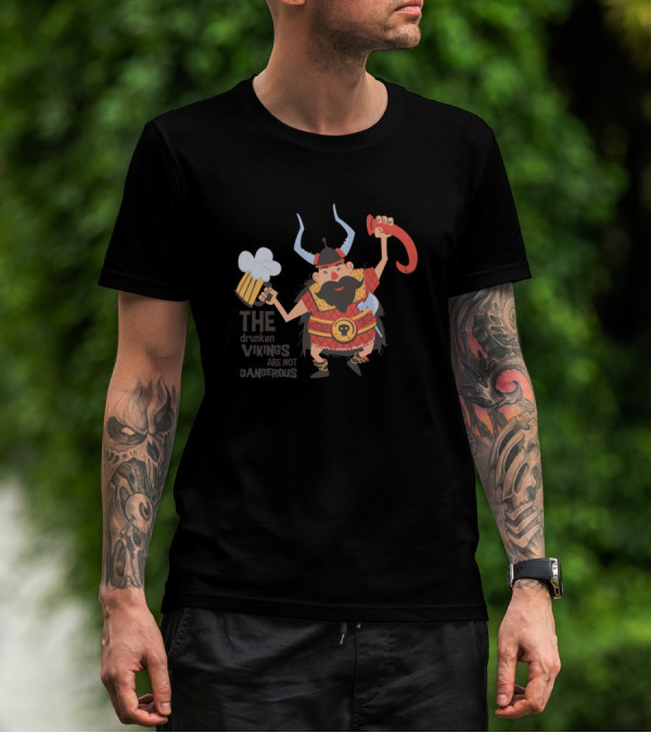 The Drunken Vikings Are Not Dangerous Awesome Viki Horned Helmet Beer Cup And Sword T-Shirt