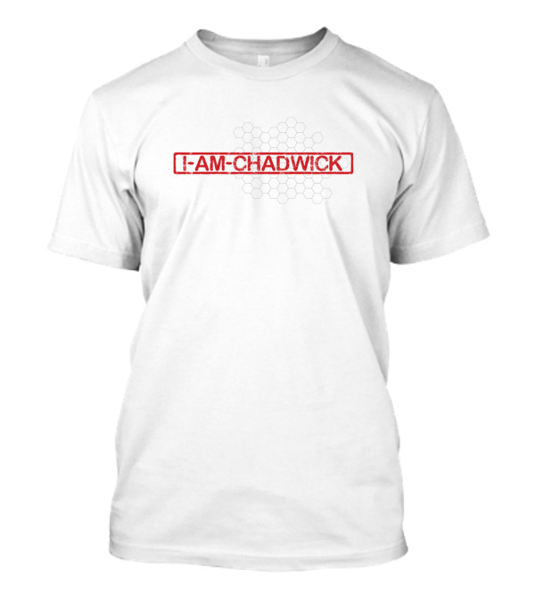 I Am Chadwick Chadwick Name Name Birthday Family T-Shirt